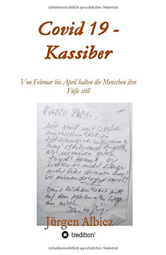 covid 19 - Kassiber: Von Februar bis April halten die Menschen die Füße still