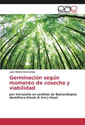 Germinación según momento de cosecha y viabilidad: por tetrazolio en semillas de Bastardiopsis densiflora (Hook. & Arn.) Hassl