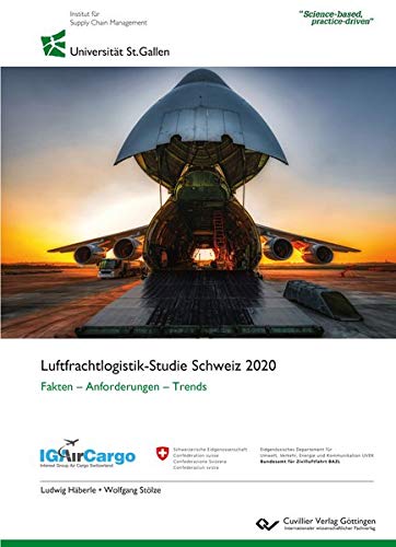Luftfrachtlogistik-Studie Schweiz 2020: Fakten - Anforderungen - Trends