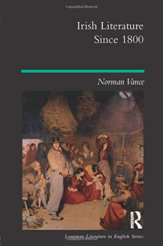 Irish Literature Since 1800 (Longman Literature in English Series)