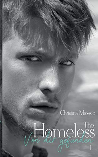 The Homeless: Von dir gefunden (Kyle & Zarah 1)