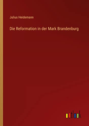 Die Reformation in der Mark Brandenburg