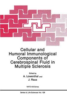 Cellular and Humoral Immunological Components of Cerebrospinal Fluid in Multiple Sclerosis (Nato Science Series A:, 129, Band 129)