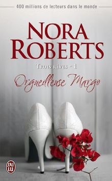 Trois rêves. Vol. 1. Orgueilleuse Margo