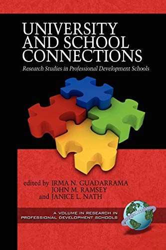 University and School Connections: Research Studies in Professional Development Schools: Research Studies in Professional Development Schools (PB) (Research in Professional Development Schools)
