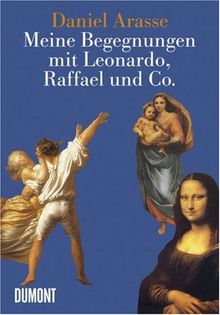 Meine Begegnungen mit Leonardo, Raffael & Co.