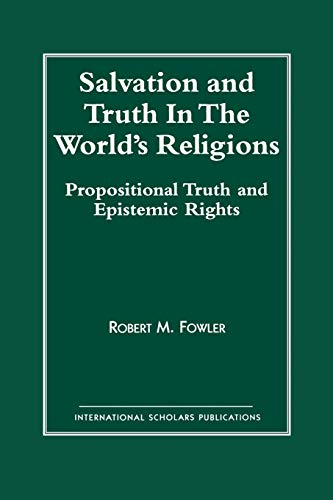 Salvation and Truth in Worlds: Propositional Truth and Epistemic Rights