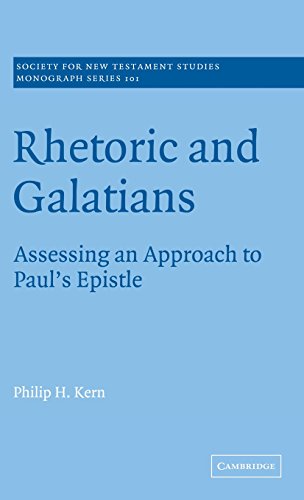 Rhetoric and Galatians: Assessing an Approach to Paul's Epistle (Society for New Testament Studies Monograph Series, Band 101)