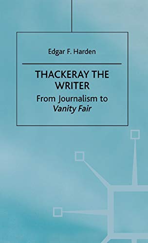 Thackeray the Writer: Pendennis to Denis Duval