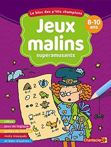 Jeux malins superamusants : le bloc des p'tits champions : 8-10 ans