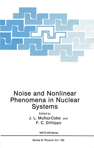 Noise and Nonlinear Phenomena in Nuclear Systems (Nato Science Series B: (Closed)) (NATO Science Series B:, 192, Band 192)