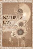 Elliott, Ralph Nelson Nature's Law, The Secret Of The Universe (Elliott Wave)
