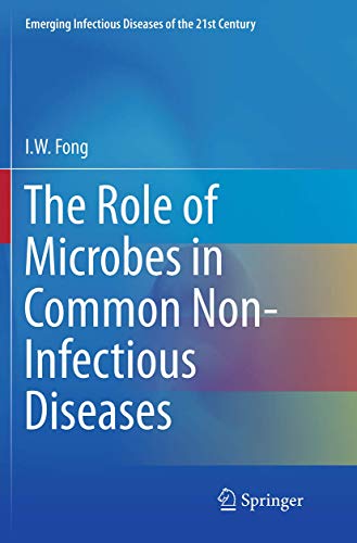 The Role of Microbes in Common Non-Infectious Diseases (Emerging Infectious Diseases of the 21st Century, Band 1)