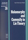 Holomorphy and Convexity in Lie Theory (de Gruyter Expositions In Mathematics,)