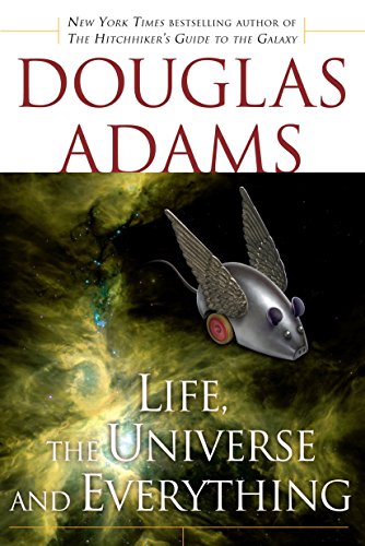Life, the Universe and Everything (Hitchhiker's Guide to the Galaxy, Band 3)