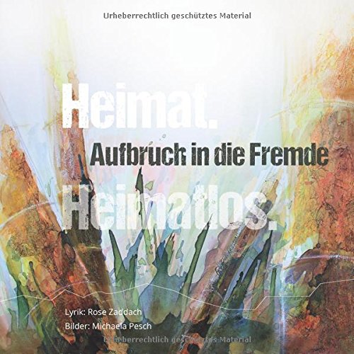 Aufbruch in die Fremde: Heimat. Heimatlos.