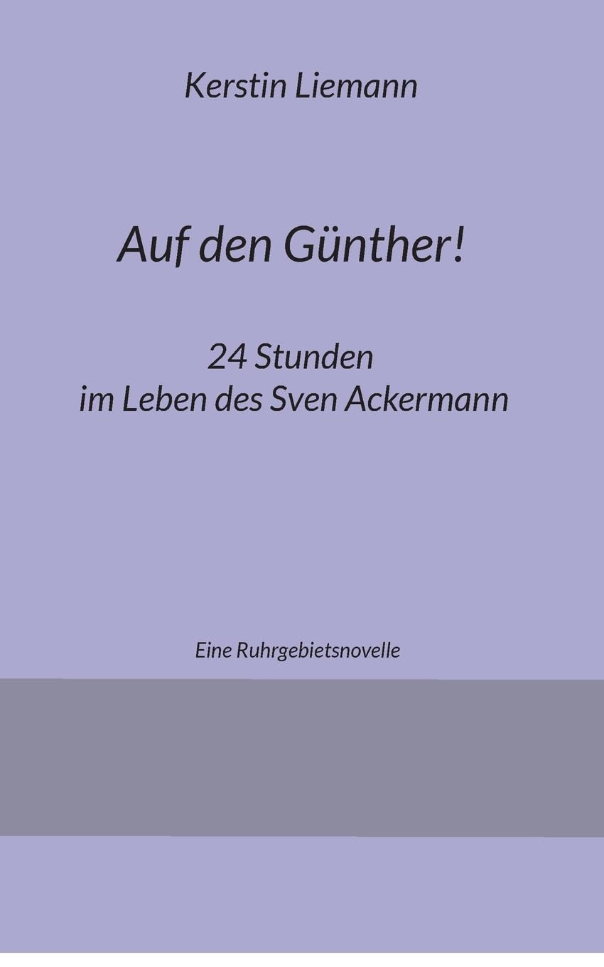 Auf den Günther!: 24 Stunden im Leben des Sven Ackermann
