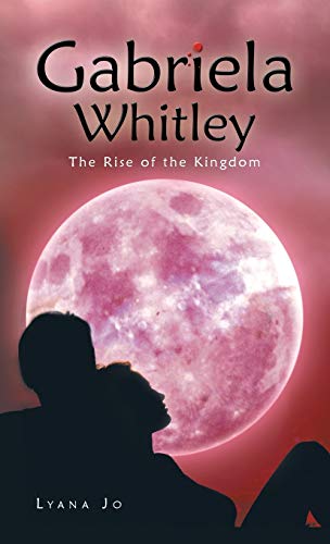 Gabriela Whitley: The Rise of the Kingdom