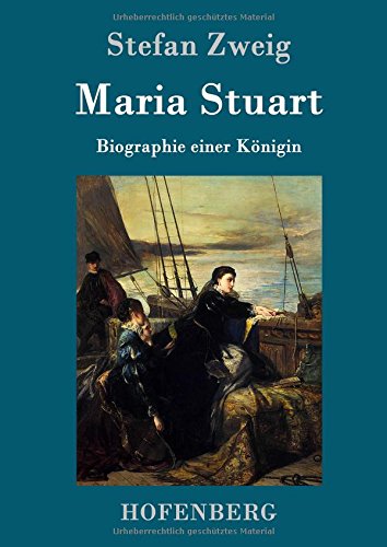 Maria Stuart: Biographie einer Königin