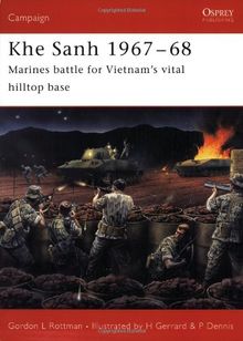 Khe Sanh 1967-68: Marines Battle for Vietnam's Vital Hilltop Base (Campaign, Band 150)