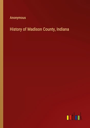 History of Madison County, Indiana