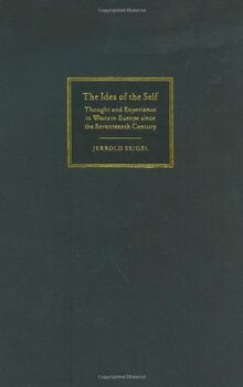 The Idea of the Self: Thought and Experience in Western Europe since the Seventeenth Century