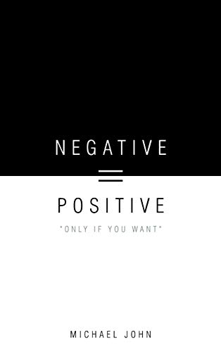 Negative = Positive: Only If You Want