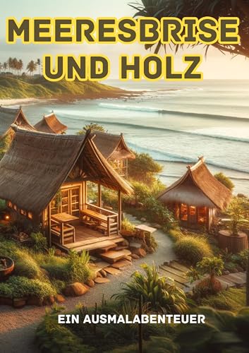 Meeresbrise und Holz: Ein Ausmalabenteuer