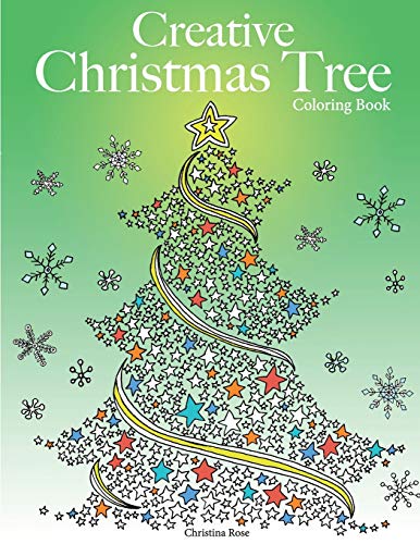 Christina Rose Creative Christmas Tree Coloring Book, A Collection Of Classic & Contemporary Christmas Trees To Color