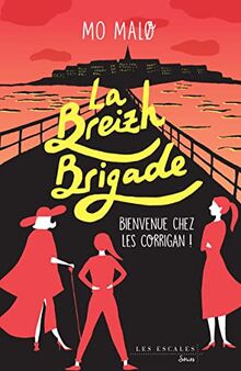 La Breizh brigade. Vol. 1. Bienvenue chez les Corrigan !