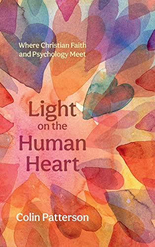 Light on the Human Heart: Where Christian Faith and Psychology Meet
