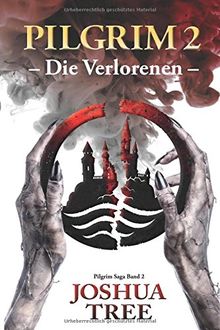 Pilgrim 2 - Die Verlorenen: Band 2 der Pilgrim Saga (Fantasy)