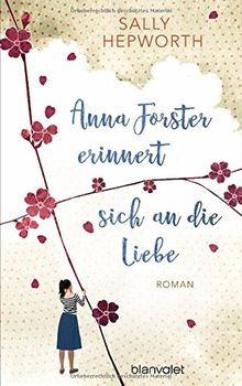 Anna Forster erinnert sich an die Liebe: Roman