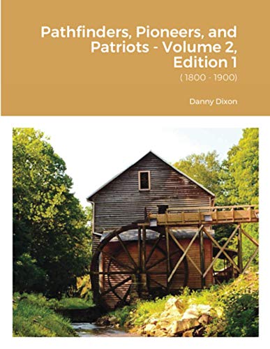 Pathfinders, Pioneers, and Patriots - Volume 2, Edition 1: ( 1800 - 1900)