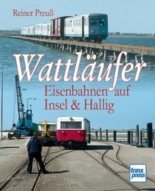 Wattläufer: Eisenbahnen auf Insel & Hallig