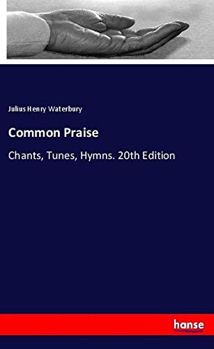 Common Praise: Chants, Tunes, Hymns. 20th Edition