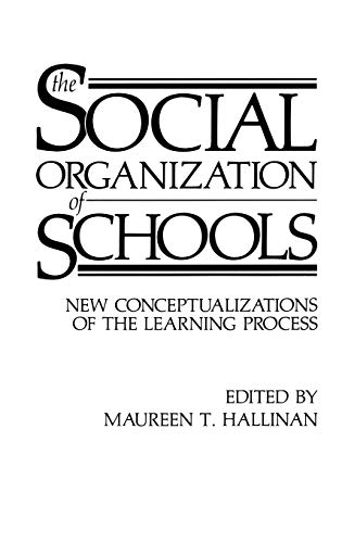 The Social Organization of Schools: New Conceptualizations of the Learning Process