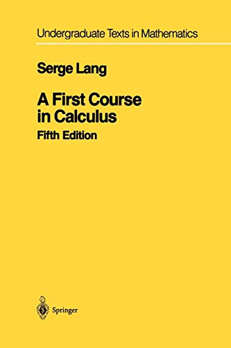 Serge Lang A First Course In Calculus (Undergraduate Texts In Mathematics)