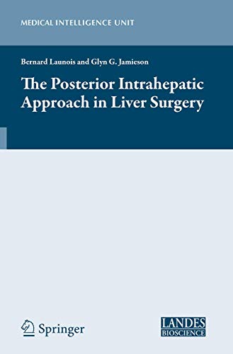 The Posterior Intrahepatic Approach in Liver Surgery (Medical Intelligence Unit)