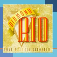 Love a Little Stronger von Diamond Rio | CD | Zustand sehr gut