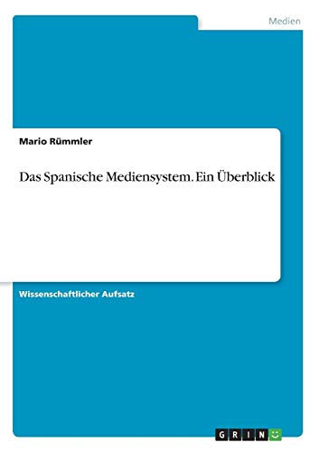 Das Spanische Mediensystem. Ein Überblick