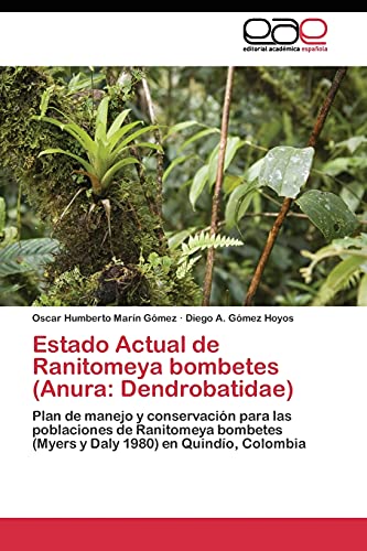 Estado Actual de Ranitomeya bombetes (Anura: Dendrobatidae): Plan de manejo y conservación para las poblaciones de Ranitomeya bombetes (Myers y Daly 1980) en Quindío, Colombia