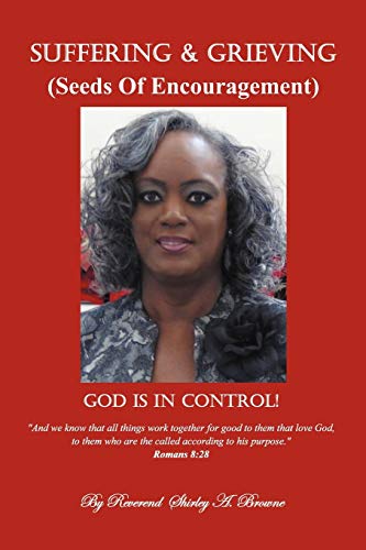 Suffering and Grieving: Seeds Of Encouragement