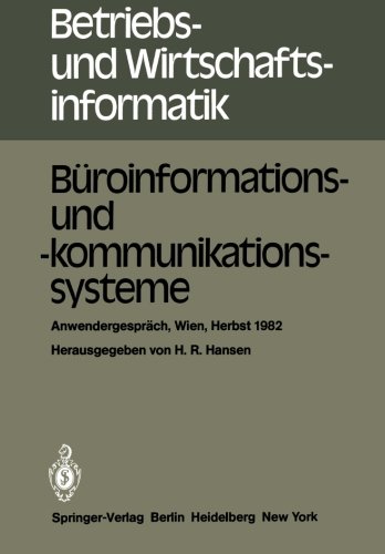 Büroinformations- und -kommunikationssysteme: Anwendergespräch, Wirtschaftsuniversität Wien, 30.9. bis 1.10.1982 (Betriebs- und Wirtschaftsinformatik)