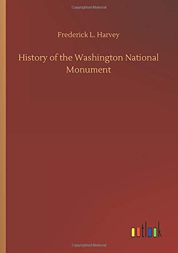History of the Washington National Monument