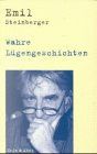 Wahre Lügengeschichten: 24 wahre und 6 gelogene Geschichten