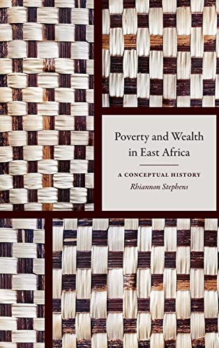Poverty and Wealth in East Africa: A Conceptual History