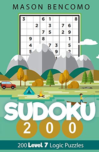 Sudoku 200: More Hard Sudoku For Everyone, Take Them On Your Next Adventure(Volume 7): More Hard Sudoku For Everyone, Take Them On An Adventure
