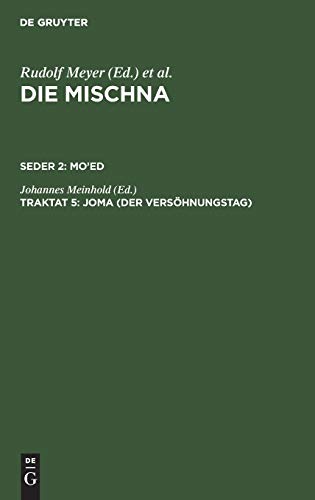 Joma (Der Versöhnungstag): Text, Übersetzung und Erklärung. Nebst einem textkritischen Anhang (Die Mischna. Mo'ed)