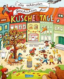 Die schönsten Geschichten für Kuscheltage: 15 Geschichten zum Vorlesen, Träumen und Kuscheln mit tollen Beschäftigungsideen für die dunkle Jahreszeit